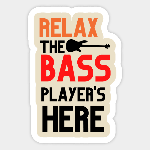 RELAX THE BASS PLAYER IS HERE Sticker by Musicfillsmysoul